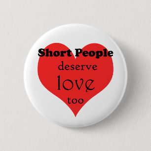 ShortPeopleDeseveLove-10x10 Knapp