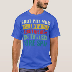 Shot Put Mamma Shot Put Idrottsman Shot Putter Mam T Shirt