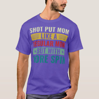 Shot Put Mamma Shot Put Idrottsman Shot Putter Mam T Shirt