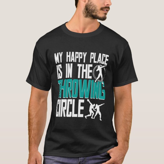 Shot Put Shot Putter Happy Place Throwing Circle T Shirt (Framsida)
