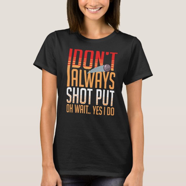 Shot put Thrower Tra Boll och Fält Tra T Shirt (Framsida)