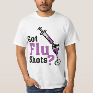 Shots för harsWineinfluensa? T-shirt