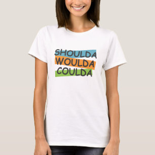 Shoulda Woulda Coulda Tröja