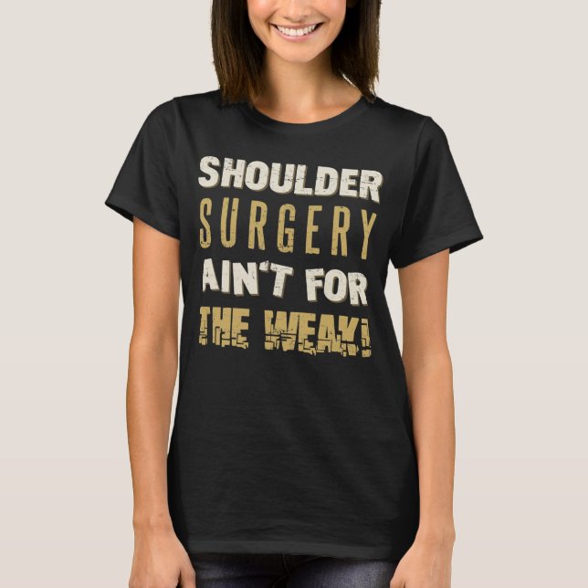 Shoulder Surgery Strong Humor T Shirt (Framsida)