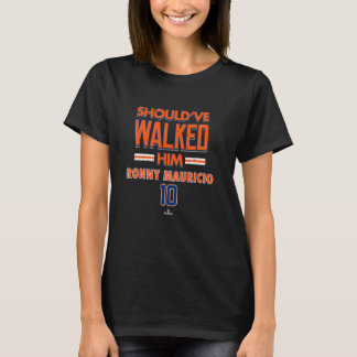 Should've Walked Him Ronny Mauricio New York Baseb T Shirt