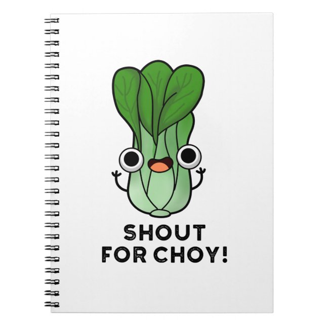 Shout for Choy Funny Veggie Bok Choy Pun Anteckningsbok (Framsidan)