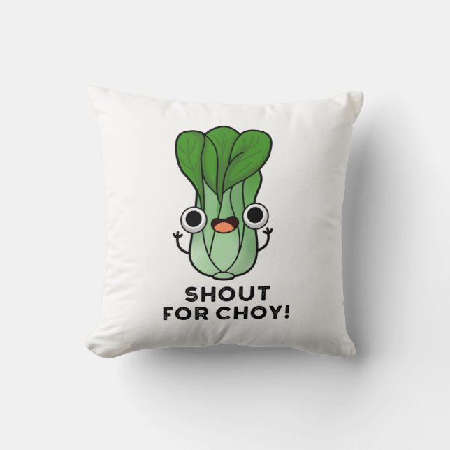 Shout for Choy Funny Veggie Bok Choy Pun Kudde (Framsida)