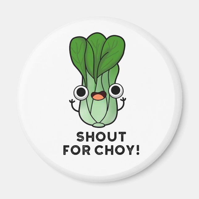 Shout for Choy Funny Veggie Bok Choy Pun Magnet (Framsidan)