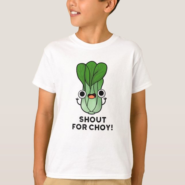 Shout for Choy Funny Veggie Bok Choy Pun T Shirt (Framsida)