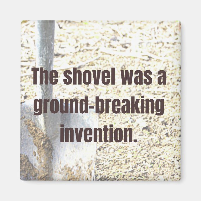 Shovel var en banbrytande uppfinning PAPPA JOKE Magnet (Framsidan)