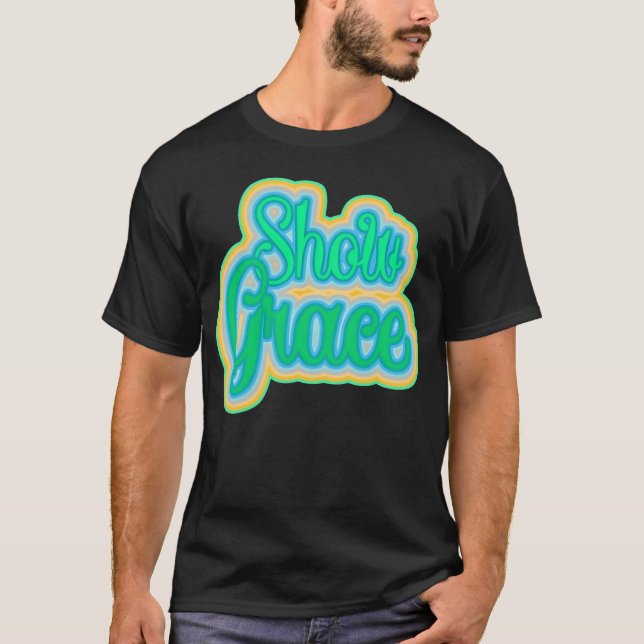 Show Grace Inspirational design vintage T Shirt (Framsida)