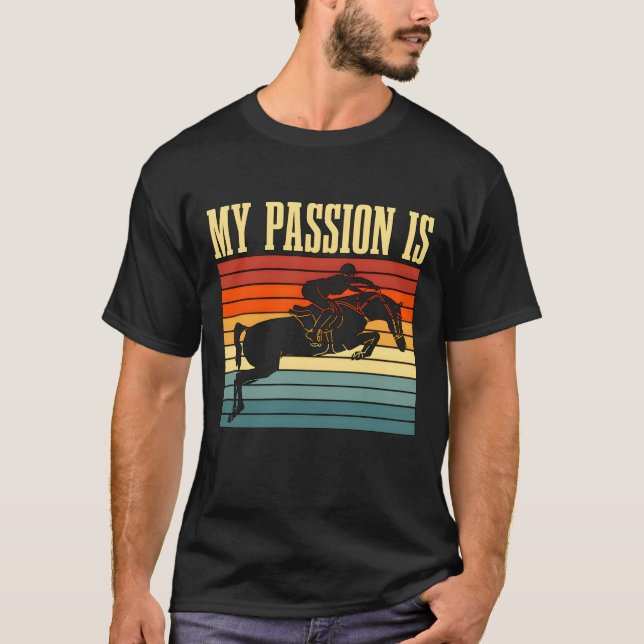 Show Jumping My Passion Is Retro Horseback Riding  T Shirt (Framsida)