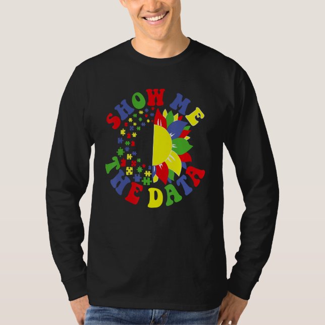 Show Me The Data ABA Therapist Behavior Analyst Bc T Shirt (Framsida)