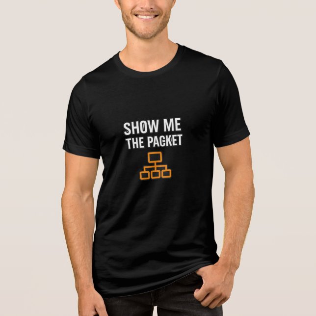 Show Me The Packets T Shirt (Framsida)