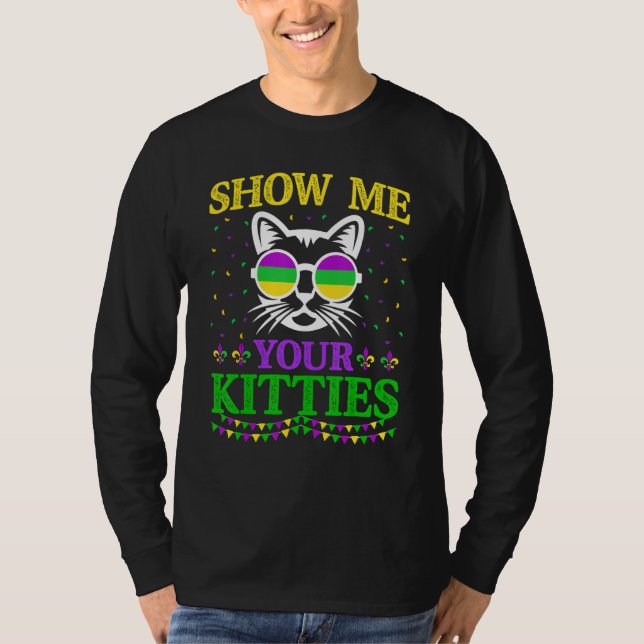 Show Me Your Cute Kitties Funny Mardi Gras Carniva T Shirt (Framsida)
