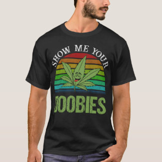Show Me Your Doogies friend T Shirt