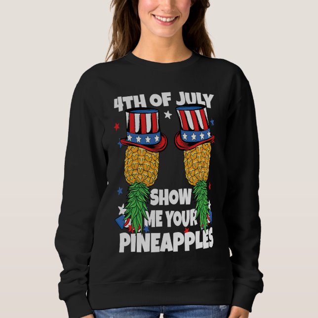 Show Me Your Pineapples 4th of July Swinger Pineap T Shirt (Framsida)