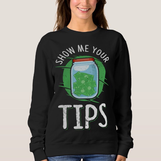 show me your tips  made for a barkeeper t shirt (Framsida)