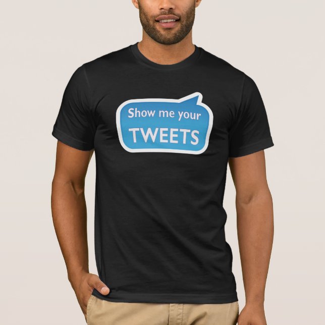 Show me your tweets t shirt (Framsida)