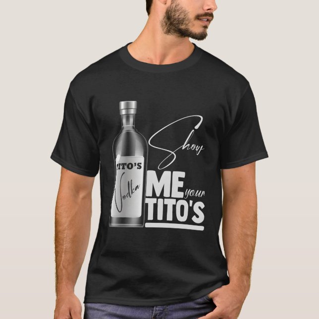 Show Me Youritos Funny Vodka Lovers retro T Shirt (Framsida)
