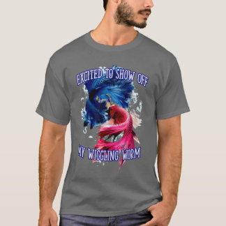 Show Off My Wiggling Worm Fishing Funny Fisherman  T Shirt