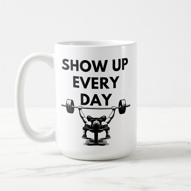 SHOW UP EVERY DAY Mug Gym Motivation Kaffemugg (Vänster)