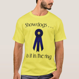 Showdogs gör det i ringen tee shirt
