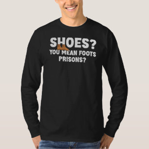Shower You Elak Foots Prisons Superskoj Sarcasm Lo T Shirt
