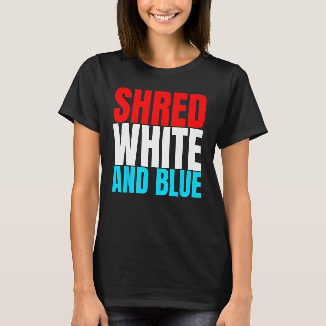 Shred White och Blue är Weightlyftande övning T Shirt (Framsida)
