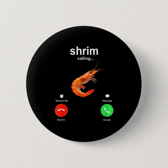 Shrimp Is Calling Funny Meme Mobile Call  Knapp (Framsida)