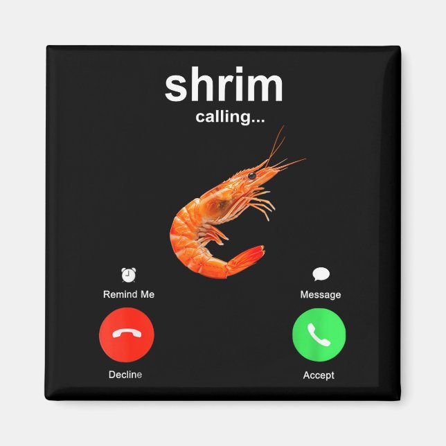 Shrimp Is Calling Funny Meme Mobile Call  Magnet (Framsidan)
