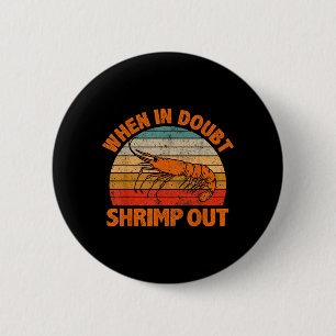 Shrimp Out Jiu Jitsu Män Kvinnor Brasiliansk BJJ Knapp