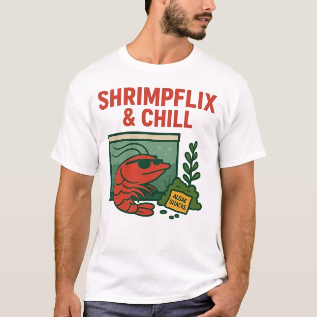Shrimpflix & Chill | Funny Shrimp Hobbyist T Shirt (Framsida)