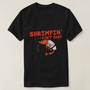 Shrimpin'Is inte Easy Gift Jiu Jitsu BJJ T Shirt