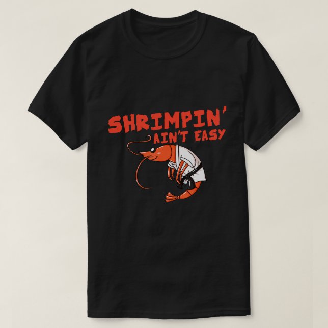 Shrimpin'Is inte Easy Gift Jiu Jitsu BJJ T Shirt (Design framsida)