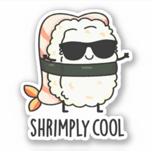 Shrimply Coola Funny Shrimp Sushi Pun Klistermärken