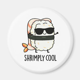 Shrimply Coola Funny Shrimp Sushi Pun Magnet