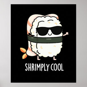 Shrimply Coola Funny Shrimp Sushi Pun Mörk BG Poster