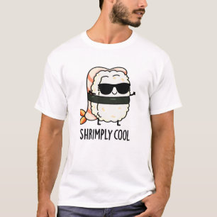 Shrimply Coola Funny Shrimp Sushi Pun T Shirt