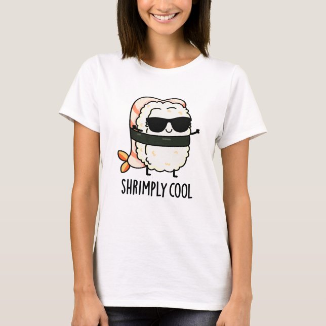 Shrimply Coola Funny Shrimp Sushi Pun T Shirt (Framsida)