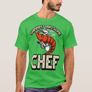 Shrimply Fantastisk Chef Funny ShrimpPrawn Pun T Shirt