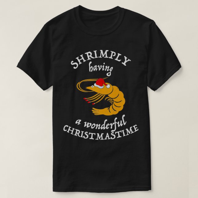 Shrimply Having Wonderful Christmastime Funny Shri T Shirt (Design framsida)