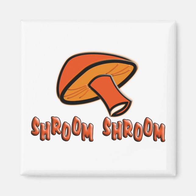 Shroom Shroom (Mushroom) Magnet (Framsidan)