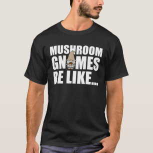 Shrooming Mycology Mushrooming Hunter Mushroom Gn T Shirt
