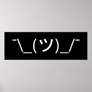 Shrug Emoticon ¯\_(ツ)_/ japanska Kaomoji Poster