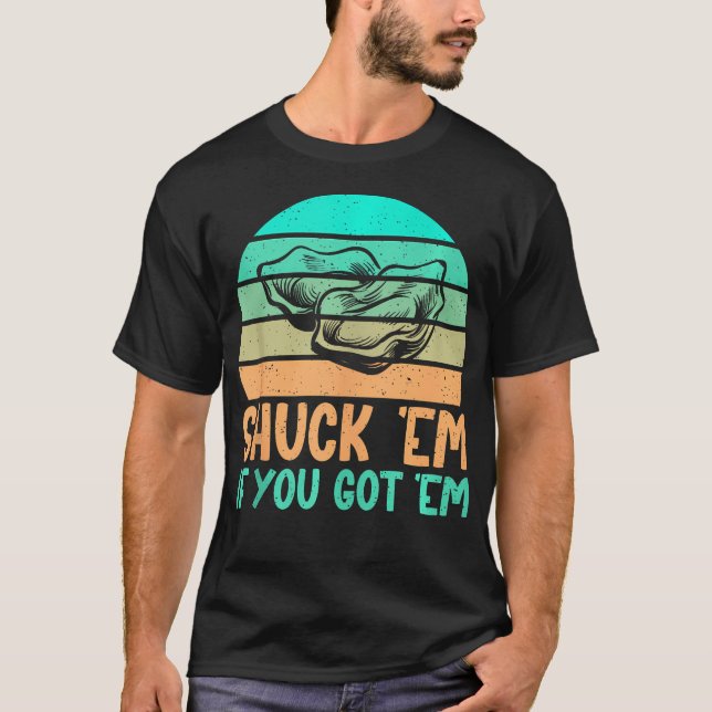 Shuck om du Har Oyster T Shirt (Framsida)