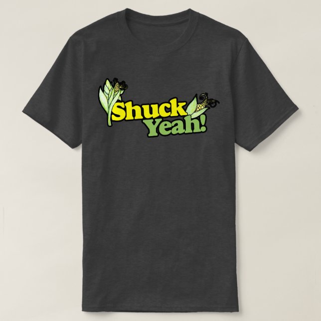 Shuck YEAH T Shirt (Design framsida)