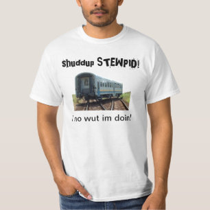shuddup STEWPID! Derailed tågutslagsplatsskjorta Tröja