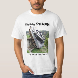 shuddup STEWPID! Skjorta för armétankutslagsplats T Shirt