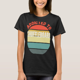 Shuffleboard Beroende till Shuffleboard T Shirt
